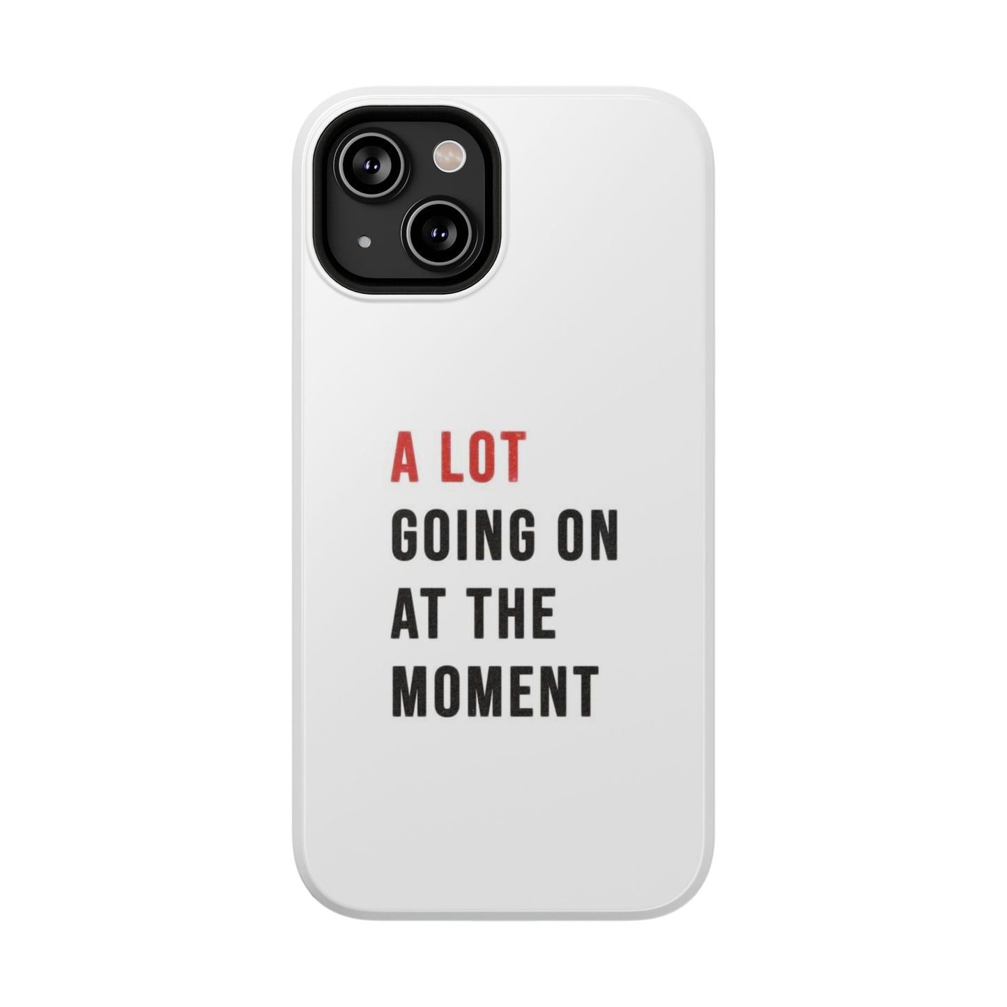 "A LOT GOING ON AT THE MOMENT" Taylor Swift Red Era Impact-Resistant Phone Cases (Iphone & Samsung)