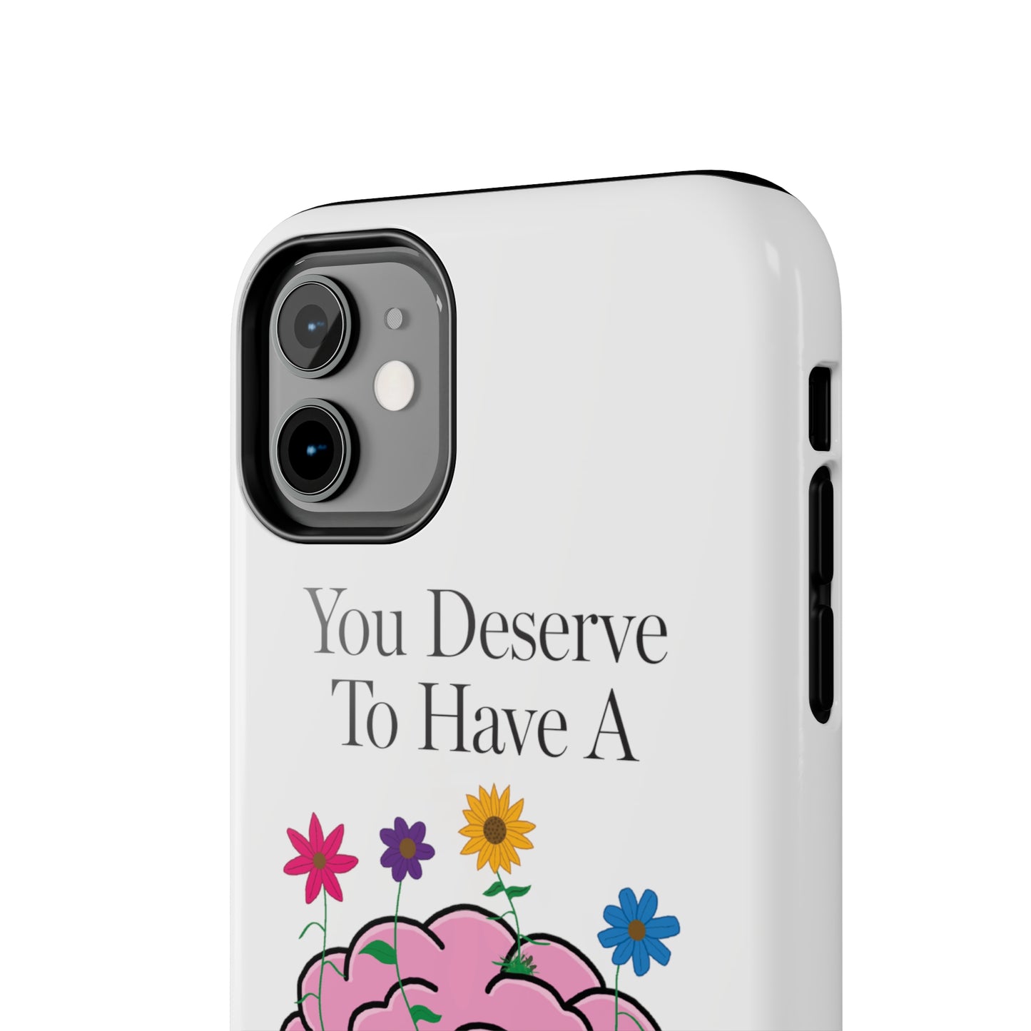 Colorful "You Deserves To Have A Happy Mind" Mental Health Awareness Tough Phone Cases