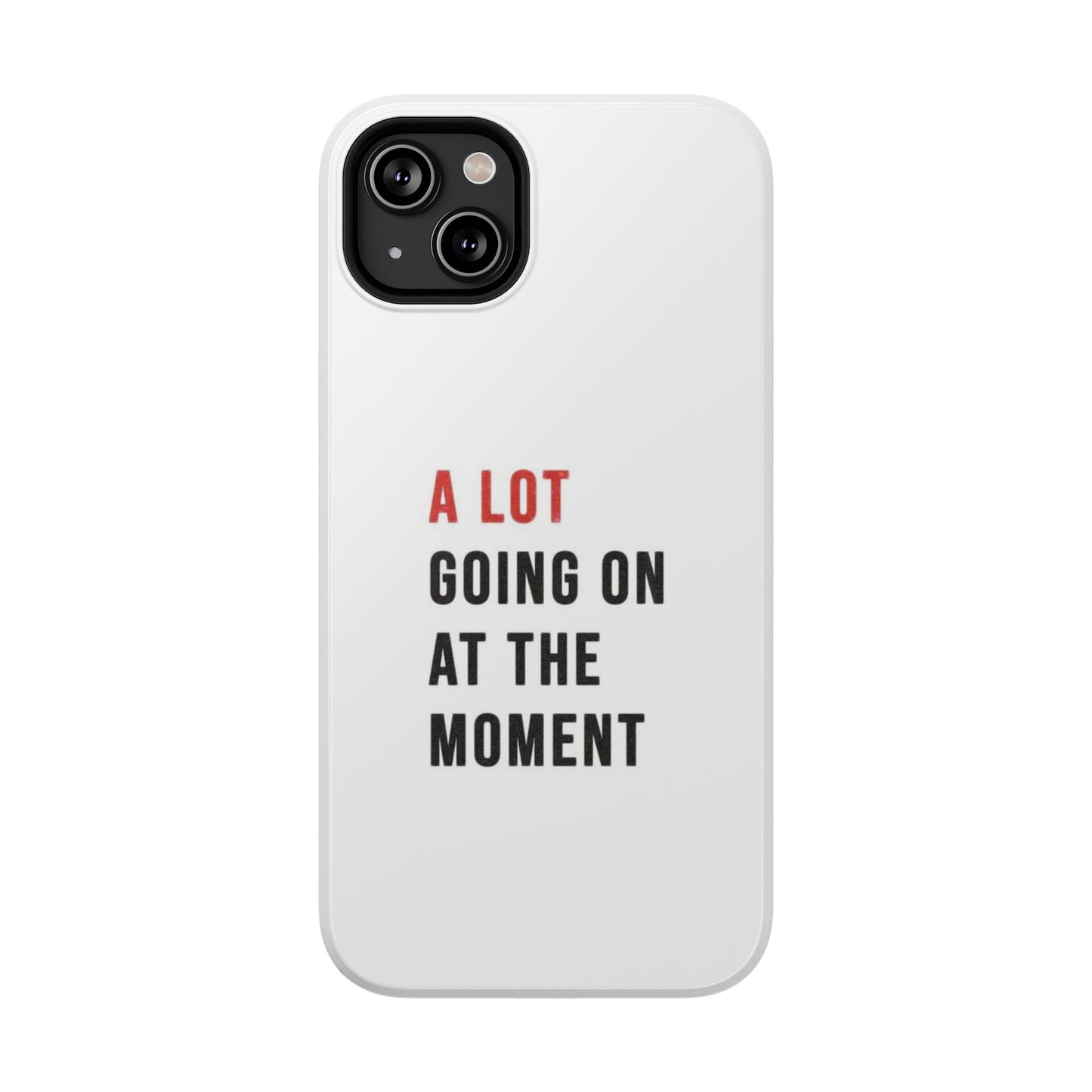 "A LOT GOING ON AT THE MOMENT" Taylor Swift Red Era Impact-Resistant Phone Cases (Iphone & Samsung)