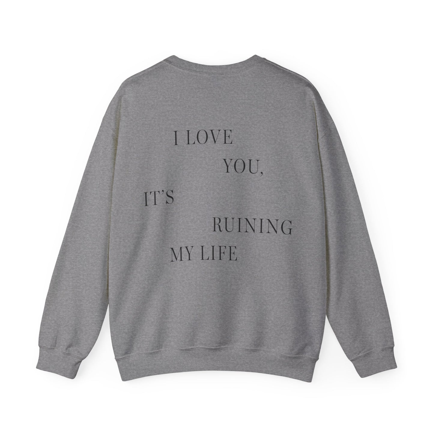 "I LOVE YOU, IT'S RUINING MY LIFE" TTPD 'The Manuscript' Crewneck (TS, The Tortured Poets Department, TS 11, Unisex Heavy Blend™ Crewneck Sweatshirt)