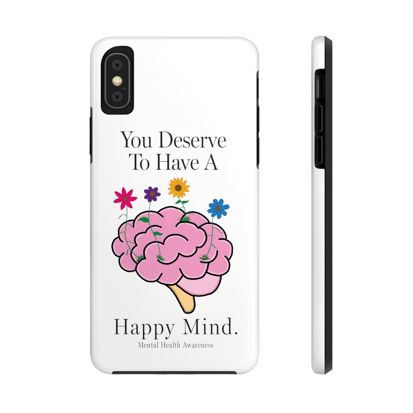 Colorful "You Deserves To Have A Happy Mind" Mental Health Awareness Tough Phone Cases