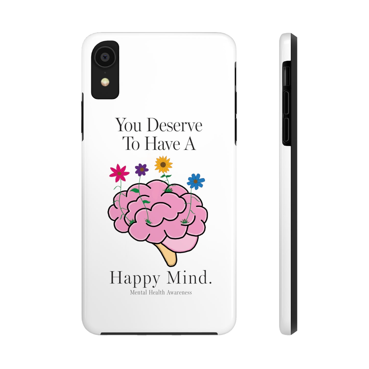 Colorful "You Deserves To Have A Happy Mind" Mental Health Awareness Tough Phone Cases