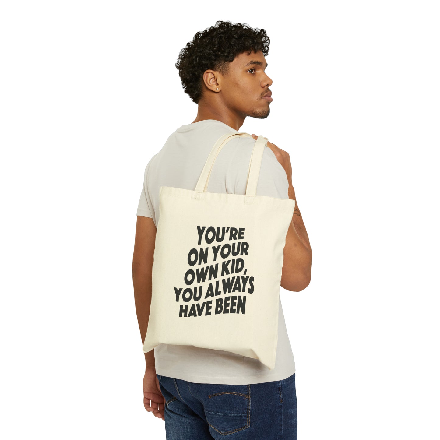 TS "You're On Your Own Kid, You Always Have Been" Cotton Canvas Tote Bag