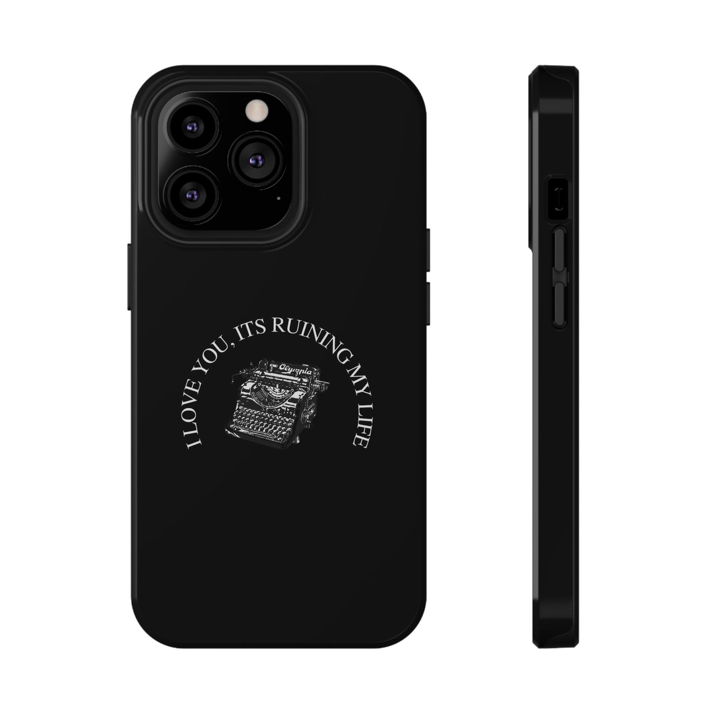 "I LOVE YOU, IT'S RUINING MY LIFE" Fortnight Taylor Swift Typewriter Impact-Resistant Phone Cases (Iphone & Samsung)