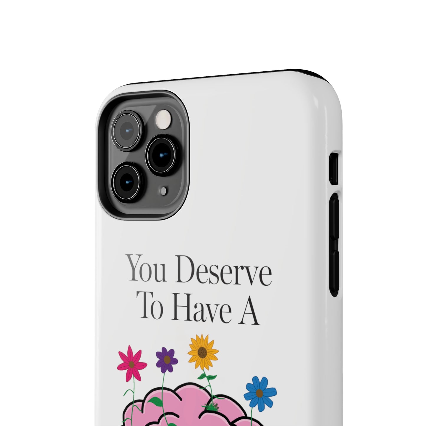 Colorful "You Deserves To Have A Happy Mind" Mental Health Awareness Tough Phone Cases