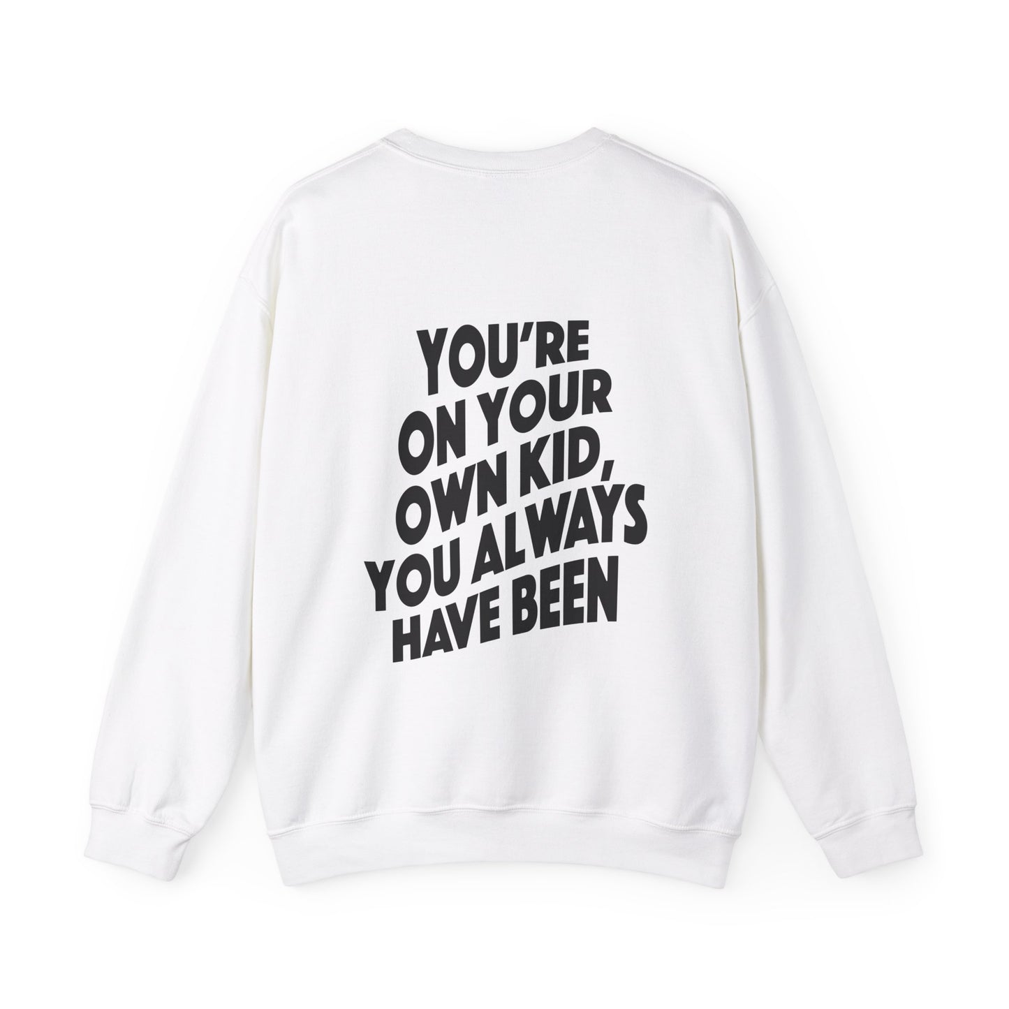 TS "You're On Your Own Kid, You Always Have Been" Unisex Heavy Blend™ Crewneck Sweatshirt