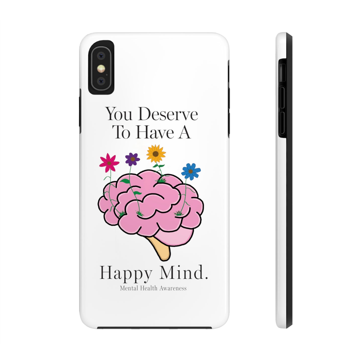 Colorful "You Deserves To Have A Happy Mind" Mental Health Awareness Tough Phone Cases