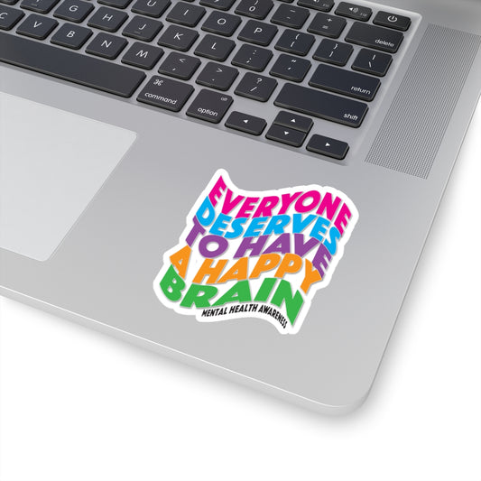 Colorful "Everyone Deserves To Have A Happy Brain" Mental Health Awareness Kiss-Cut Stickers