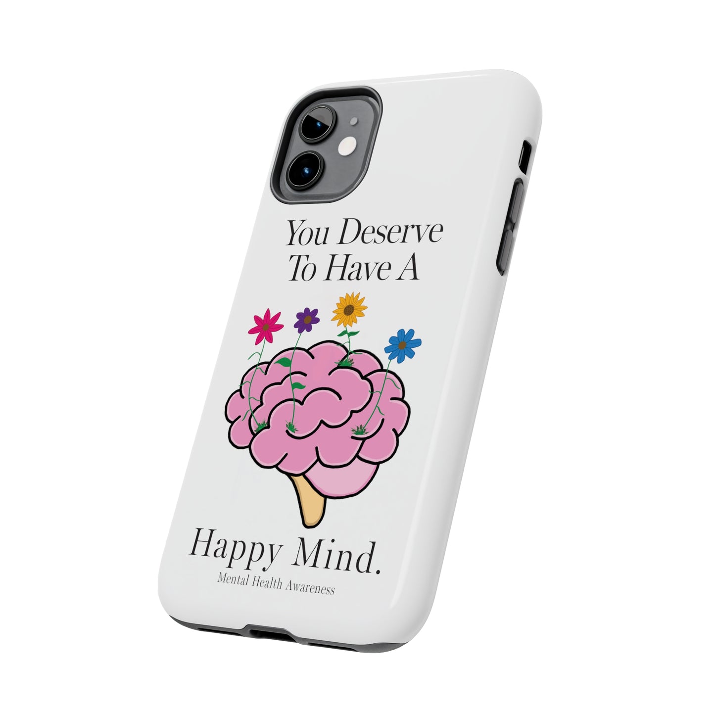 Colorful "You Deserves To Have A Happy Mind" Mental Health Awareness Tough Phone Cases